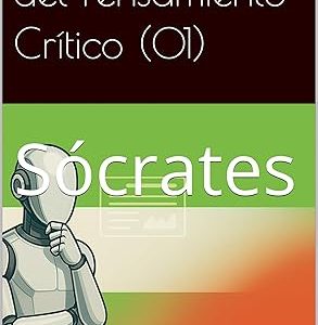 Personajes Clave del Pensamiento Crítico 01 - Sócrates