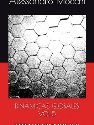 Dinámicas Globales Volumen 5 - Totalitarismos 3.0