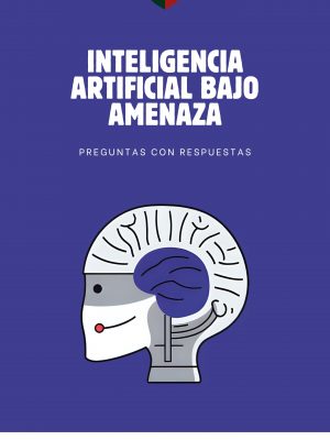 INTELIGENCIA ARTIFICIAL BAJO AMENAZA