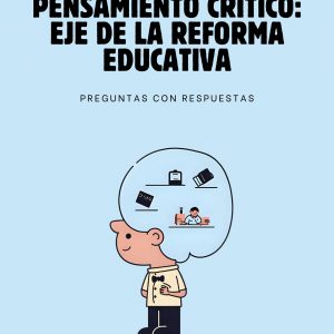 PENSAMIENTO CRÍTICO: EJE DE LA REFORMA EDUCATIVA