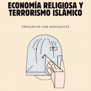 ECONOMÍA RELIGIOSA Y TERRORISMO ISLÁMICO
