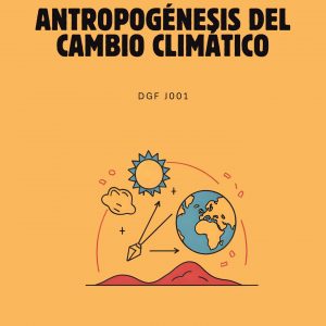 ANTROPOGÉNESIS DEL CAMBIO CLIMÁTICO