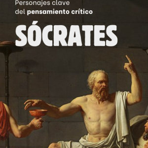 Personajes Clave del Pensamiento Crítico: 01-Sócrates