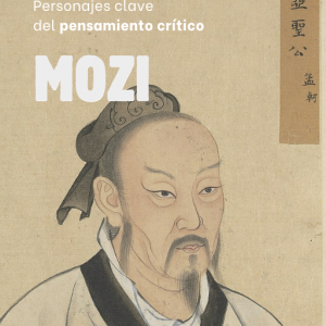 Personajes Clave del Pensamiento Crítico: 02: Mozi