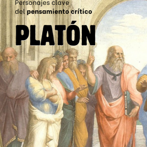 Personajes Clave del Pensamiento Crítico: 03-Platón