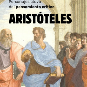 Personajes Clave del Pensamiento Crítico: 04-Aristóteles