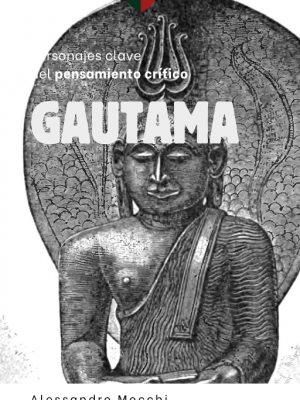 Personajes Clave del Pensamiento Crítico: 07-Gautama