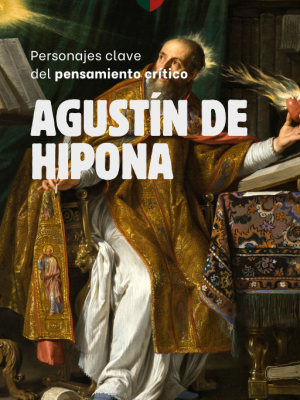 Personajes Clave del Pensamiento Crítico: 08-Agustín de Hipona