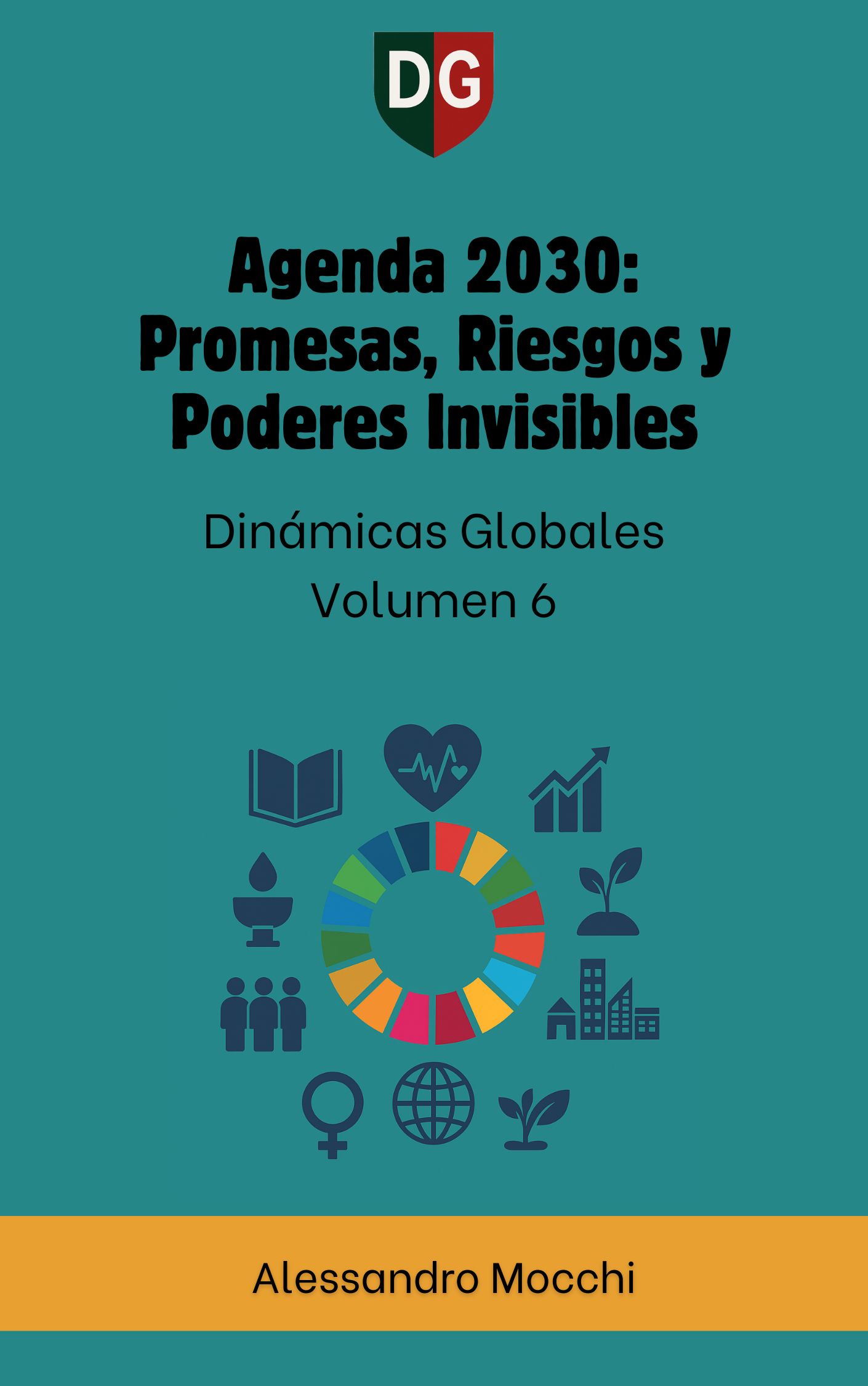 Agenda 2030: Promesas, Riesgos y Poderes Invisibles