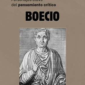 Personajes Clave del Pensamiento Crítico: 11-Boecio