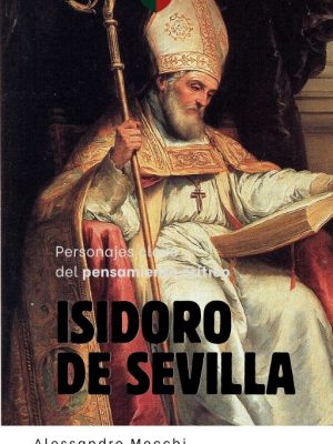 Personajes Clave del Pensamiento Crítico: 12-Isidoro de Sevilla