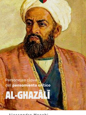 Personajes Clave del Pensamiento Crítico: 19 - Al-Ghazali