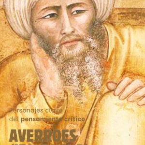 Personajes Clave del Pensamiento Crítico: 20 - Averroes