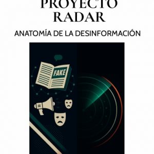 PROYECTO RADAR 3 - ANATOMÍA DE LA DESINFORMACIÓN