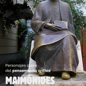 Personajes Clave del Pensamiento Crítico: 22 - Maimónides